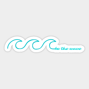 Be the Wave Sticker